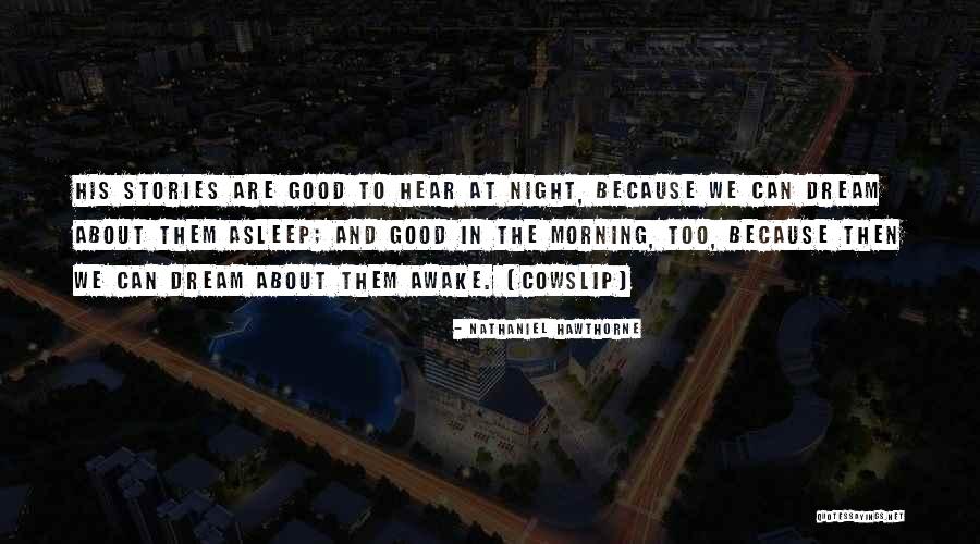 Good Morning And Good Night Quotes By Nathaniel Hawthorne Good Morning And Good Night Quotes By Nathaniel Hawthorne