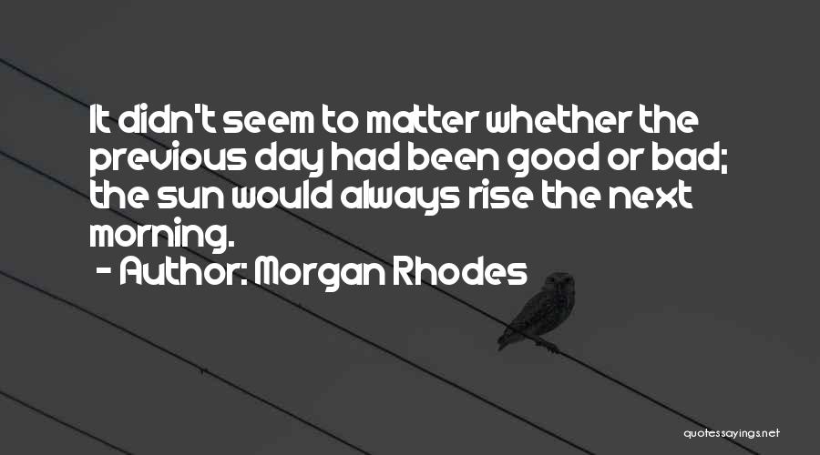 Good Morning And Inspirational Quotes By Morgan Rhodes