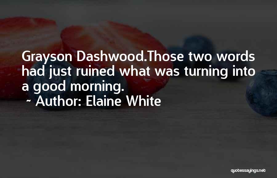 Good Morning And Love Quotes By Elaine White