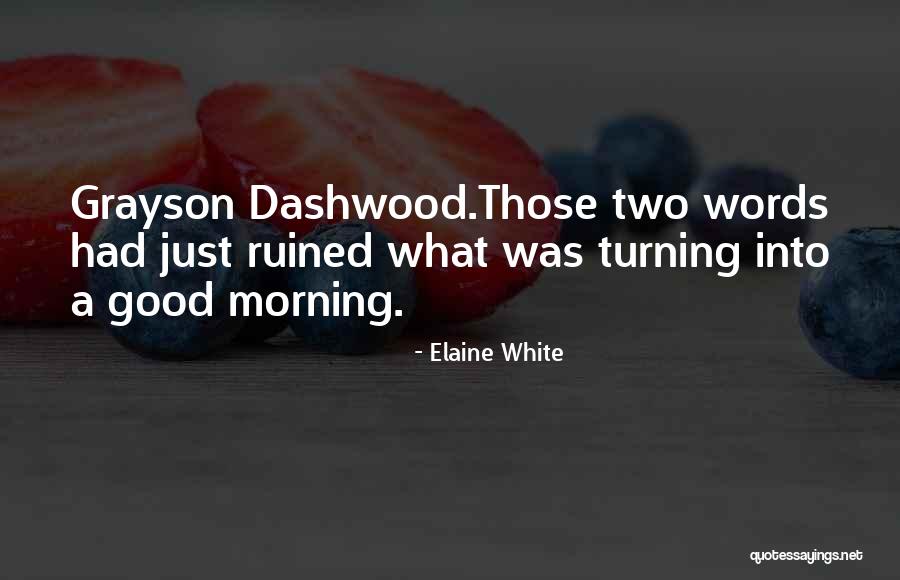 Good Morning And Love Quotes By Elaine White