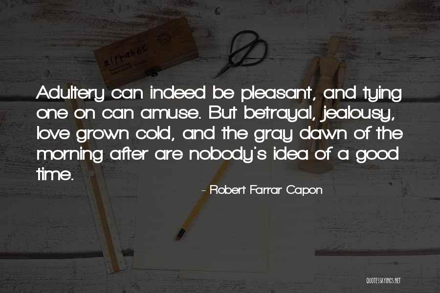 Good Morning And Love Quotes By Robert Farrar Capon