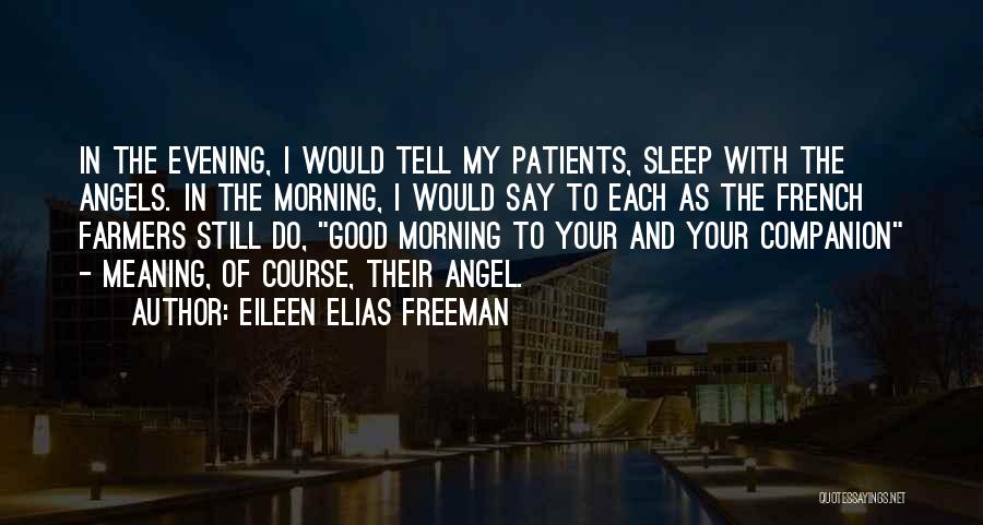 Good Morning Angels Quotes By Eileen Elias Freeman