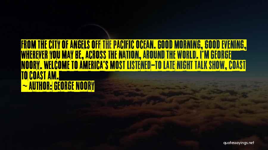 Good Morning Angels Quotes By George Noory