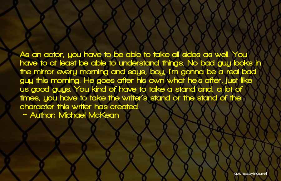 Good Morning Boy Quotes By Michael McKean