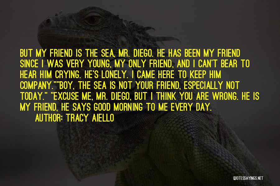 Good Morning Boy Quotes By Tracy Aiello