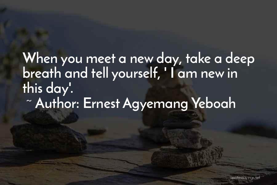 Good Morning Deep Quotes By Ernest Agyemang Yeboah