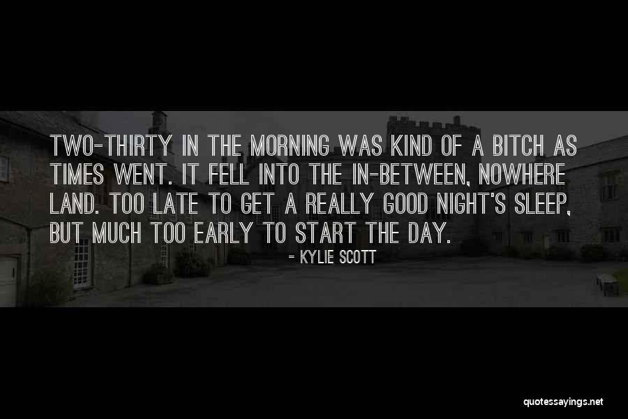 Good Morning Early Quotes By Kylie Scott