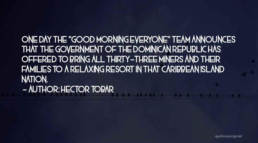 Good Morning Everyone Quotes By Hector Tobar