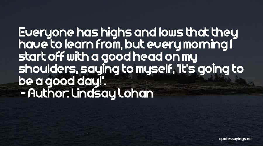 Good Morning Everyone Quotes By Lindsay Lohan