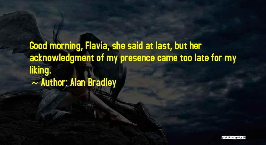 Good Morning For Her Quotes By Alan Bradley