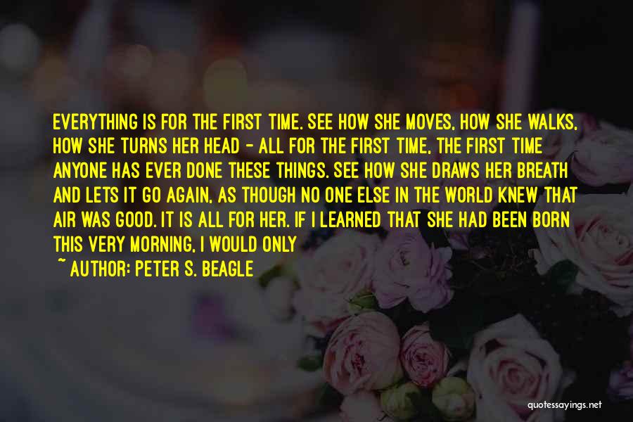 Good Morning For Her Quotes By Peter S. Beagle