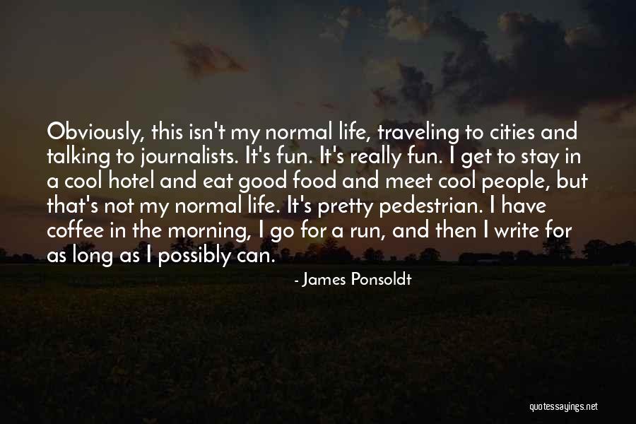 Good Morning For Quotes By James Ponsoldt