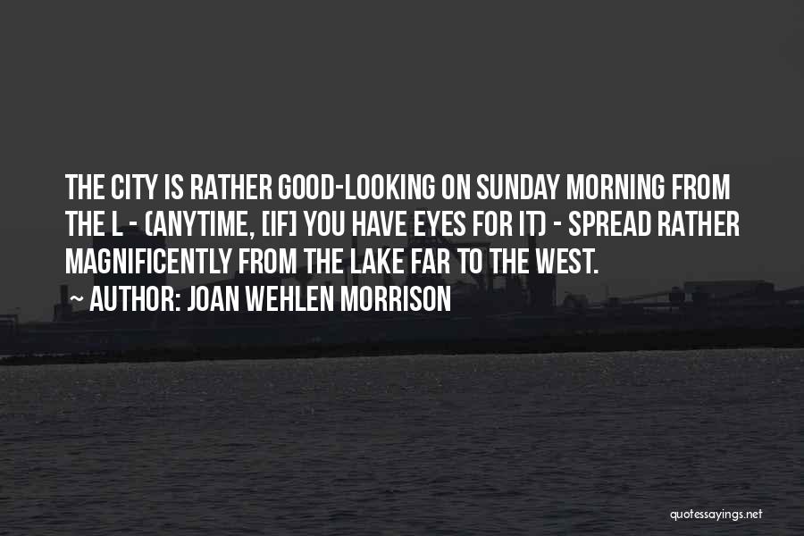 Good Morning For Sunday Quotes By Joan Wehlen Morrison
