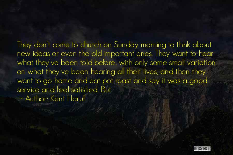 Good Morning For Sunday Quotes By Kent Haruf