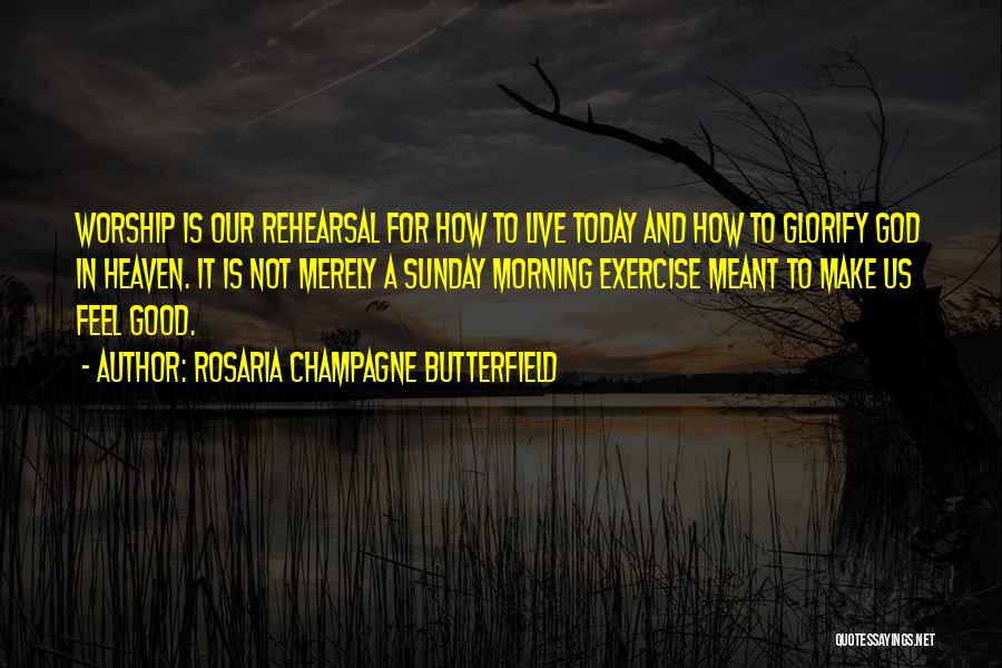 Good Morning For Sunday Quotes By Rosaria Champagne Butterfield