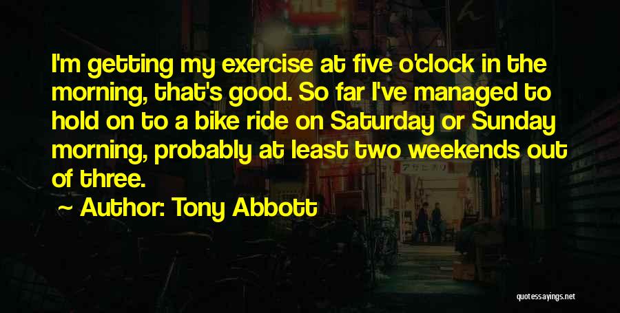 Good Morning For Sunday Quotes By Tony Abbott