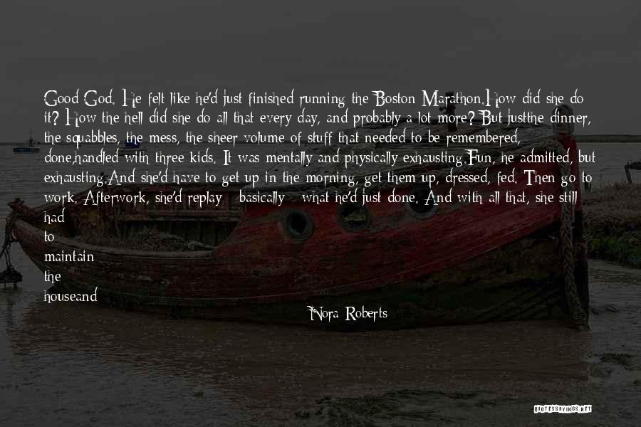 Good Morning Get Up Quotes By Nora Roberts Good Morning Get Up Quotes By Nora Roberts