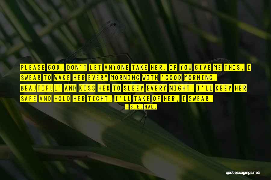 Good Morning God Quotes By S.E. Hall Good Morning God Quotes By S.E. Hall