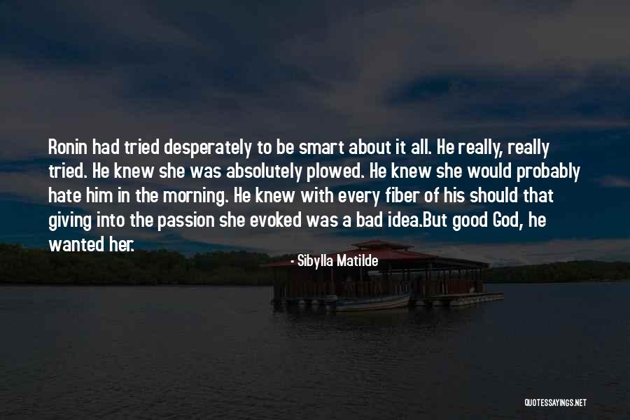 Good Morning God Quotes By Sibylla Matilde Good Morning God Quotes By Sibylla Matilde