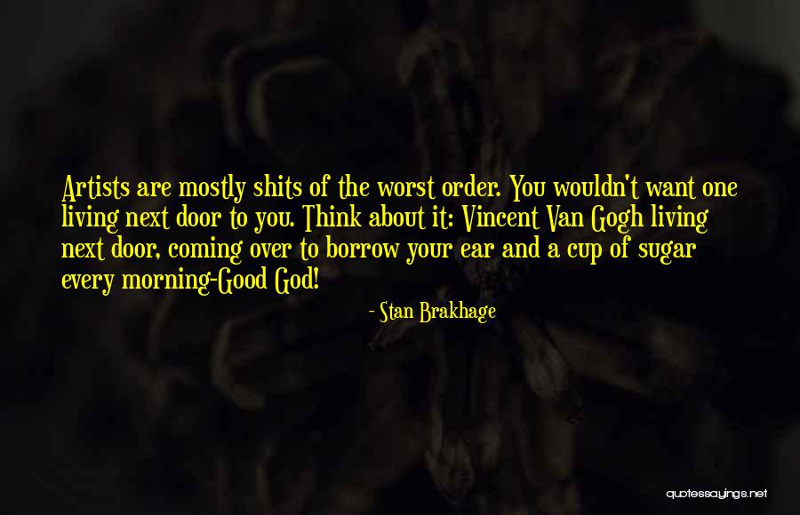 Good Morning God Quotes By Stan Brakhage Good Morning God Quotes By Stan Brakhage