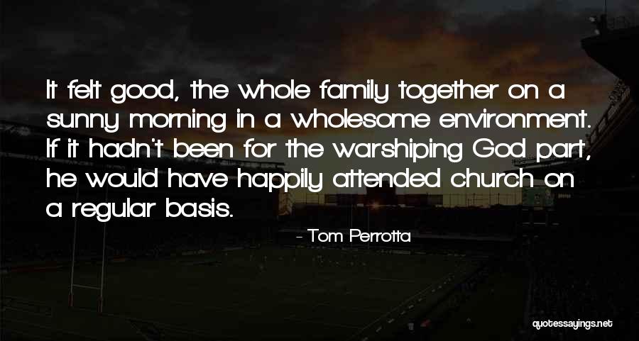Good Morning God Quotes By Tom Perrotta Good Morning God Quotes By Tom Perrotta