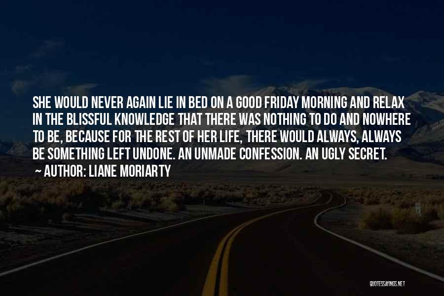 Good Morning Good Friday Quotes By Liane Moriarty