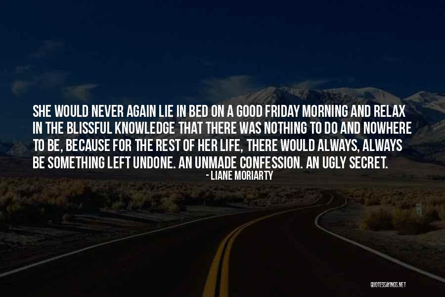 Good Morning Good Friday Quotes By Liane Moriarty