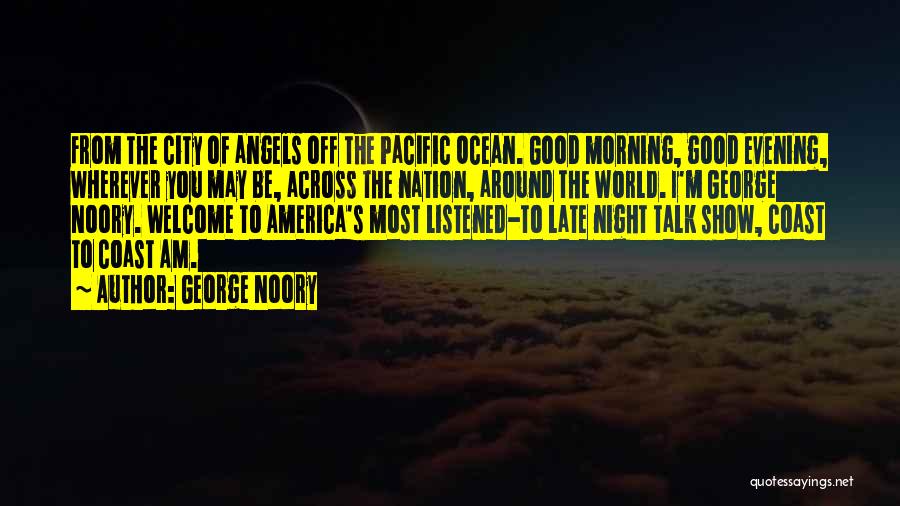 Good Morning Good Night Quotes By George Noory