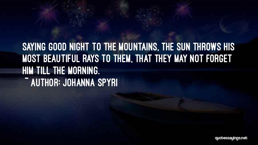 Good Morning Good Night Quotes By Johanna Spyri