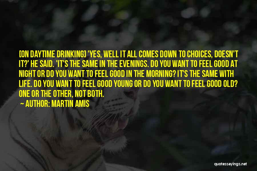 Good Morning Good Night Quotes By Martin Amis