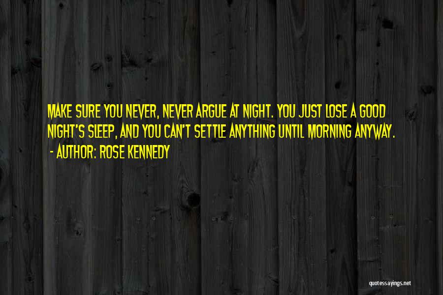 Good Morning Good Night Quotes By Rose Kennedy