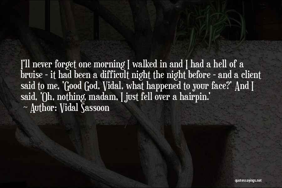Good Morning Good Night Quotes By Vidal Sassoon