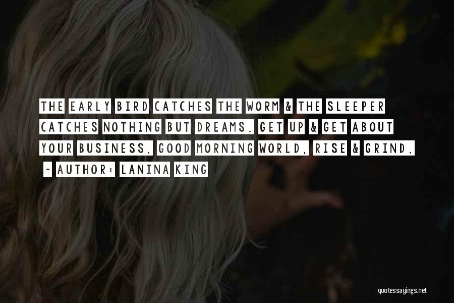 Good Morning Grind Quotes By LaNina King