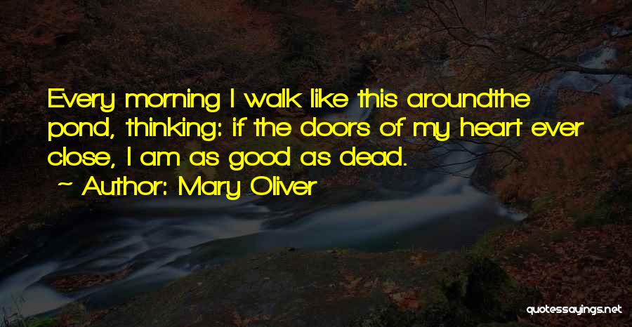 Good Morning Heart Quotes By Mary Oliver