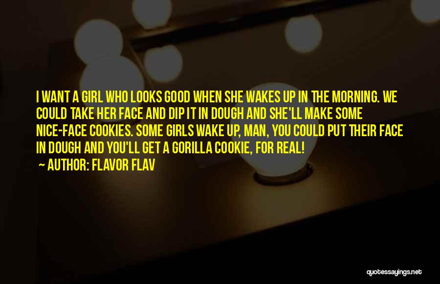 Good Morning I Want You Quotes By Flavor Flav