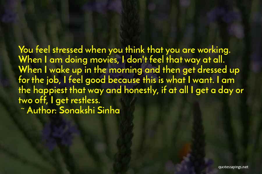 Good Morning I Want You Quotes By Sonakshi Sinha