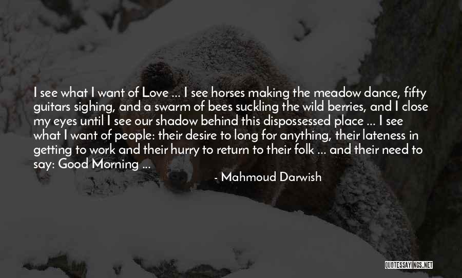 Good Morning Long Love Quotes By Mahmoud Darwish