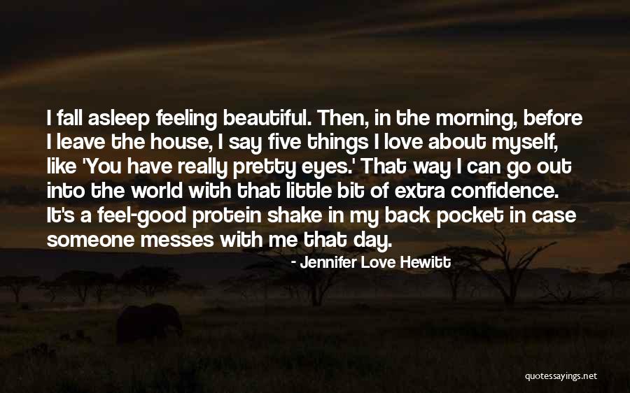 Good Morning Love Quotes By Jennifer Love Hewitt Good Morning Love Quotes By Jennifer Love Hewitt