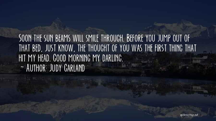 Good Morning My Darling Quotes By Judy Garland