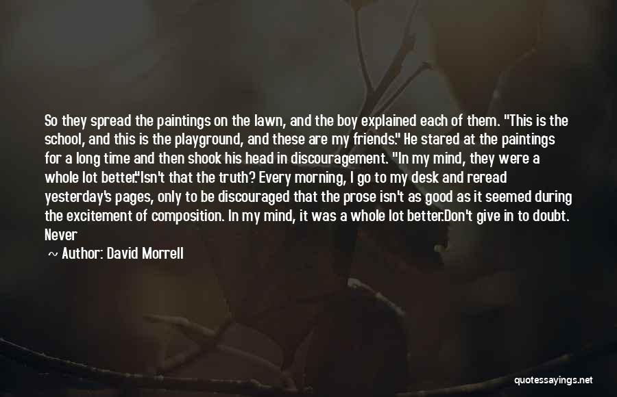 Good Morning My Friends Quotes By David Morrell