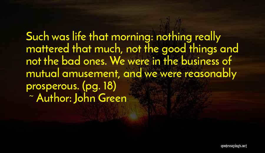 Good Morning My Friends Quotes By John Green
