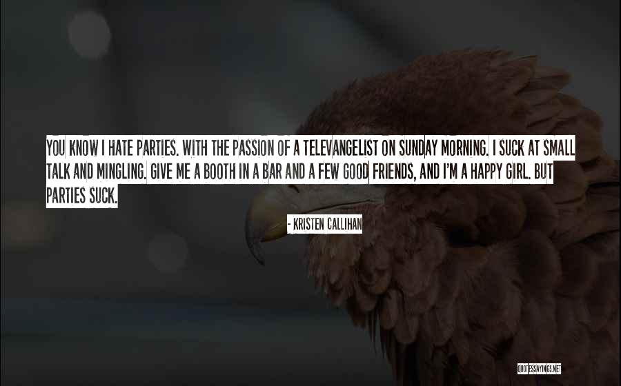 Good Morning My Friends Quotes By Kristen Callihan Good Morning My Friends Quotes By Kristen Callihan