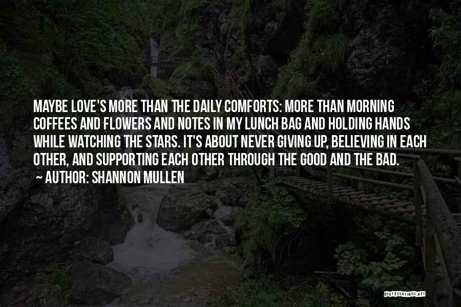 Good Morning My Love Quotes By Shannon Mullen