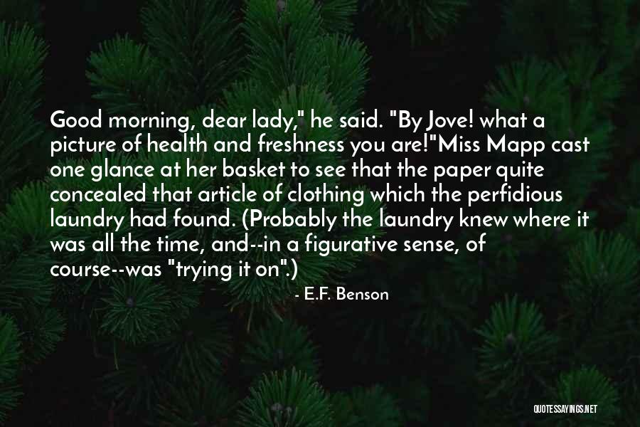 Good Morning Picture Quotes By E.F. Benson Good Morning Picture Quotes By E.F. Benson