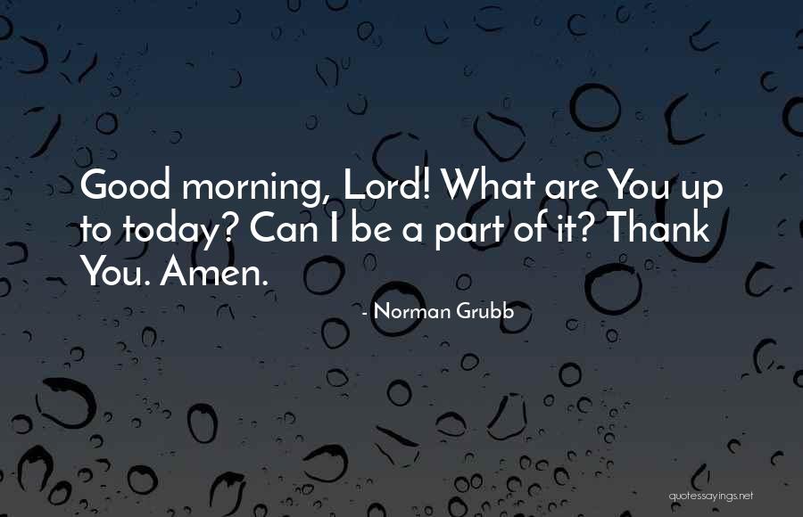 Good Morning Prayer Quotes By Norman Grubb