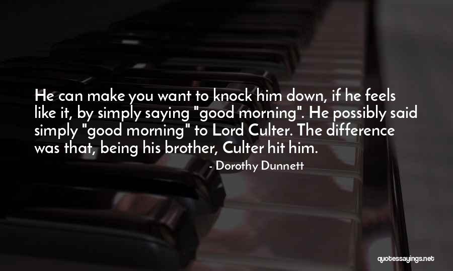 Good Morning Quotes By Dorothy Dunnett