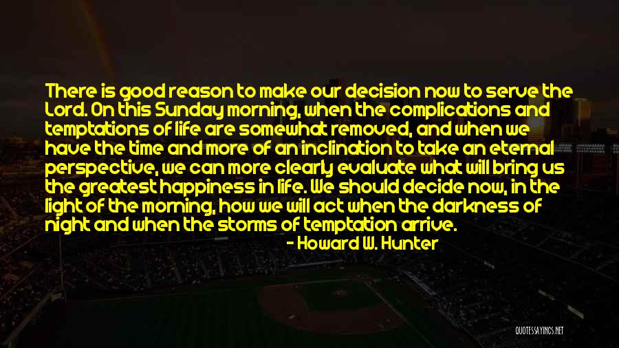 Good Morning Quotes By Howard W. Hunter Good Morning Quotes By Howard W. Hunter