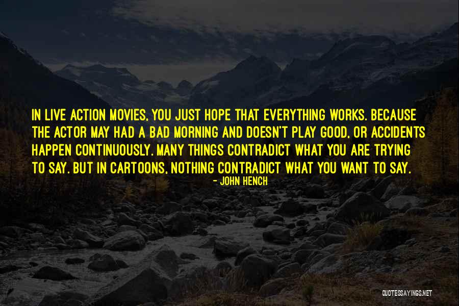 Good Morning Quotes By John Hench Good Morning Quotes By John Hench