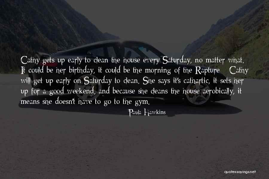 Good Morning Quotes By Paula Hawkins Good Morning Quotes By Paula Hawkins