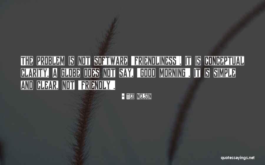 Good Morning Quotes By Ted Nelson Good Morning Quotes By Ted Nelson